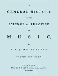 A General History of the Science and Practice of Music. Vol.5 of 5. [Facsimile of 1776 Edition of Vol.5.] - John Hawkins