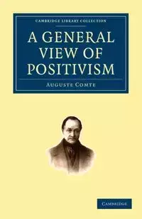 A General View of Positivism - Comte Auguste