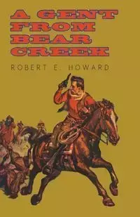 A Gent from Bear Creek - Howard Robert E.