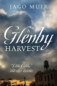 A Glenby Harvest - Muir Jago