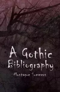 A Gothic Bibliography - Summers Montague