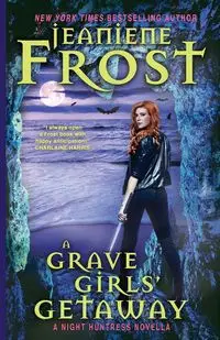 A Grave Girls' Getaway - Frost Jeaniene