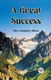 A Great Success - Ward Mrs. Humphry