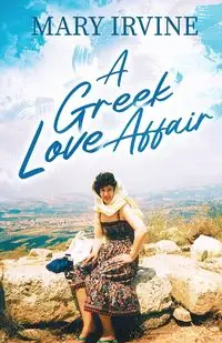 A Greek Love Affair - Mary Irvine