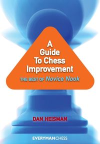 A Guide to Chess Improvement - Dan Heisman