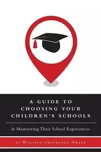 A Guide to Choosing Your Children's Schools - Winifred Nweke