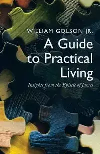 A Guide to Practical Living - William Golson Jr.