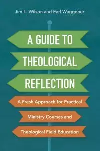 A Guide to Theological Reflection - Wilson Jim