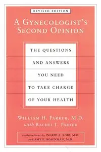 A Gynecologist's Second Opinion - Parker William H.