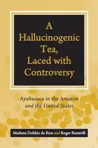 A Hallucinogenic Tea, Laced with Controversy - Peg Thoms