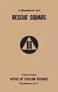 A Handbook for Rescue Squads (1941) - Office of Civilian Defense