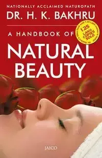 A Handbook of Natural Beauty - Bakhru Dr. H. K.