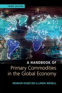 A Handbook of Primary Commodities in the Global Economy - Marian Radetzki