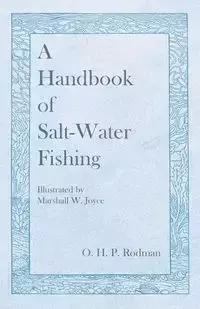 A Handbook of Salt-Water Fishing - Illustrated by Marshall W. Joyce - Rodman O. H. P.