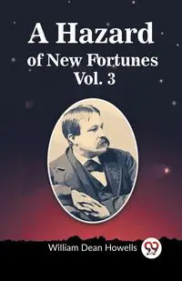 A Hazard of New Fortunes Vol. 3 - William Dean Howells