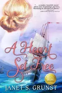 A Heart Set Free - Janet S. Grunst