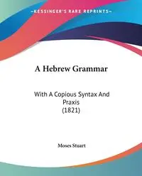 A Hebrew Grammar - Stuart Moses