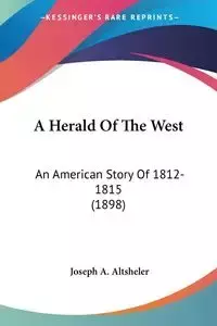 A Herald Of The West - Joseph A. Altsheler