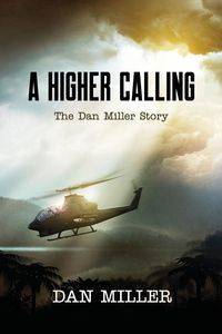 A Higher Calling - Dan Miller