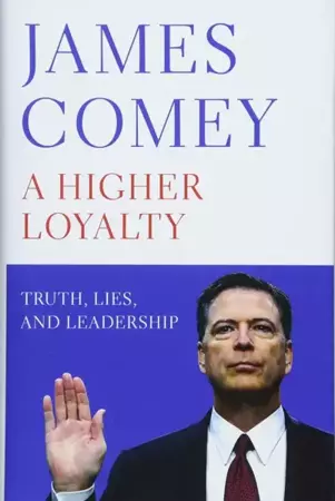 A Higher Loyalty : Truth, Lies, and Leadership - James Comey