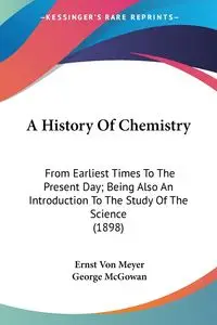 A History Of Chemistry - Von Meyer Ernst