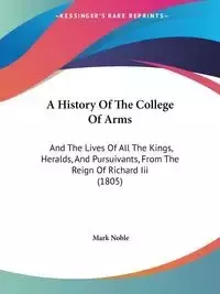 A History Of The College Of Arms - Noble Mark