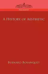 A History of Aesthetic - Bernard Bosanquet