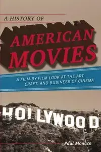 A History of American Movies - Paul Monaco