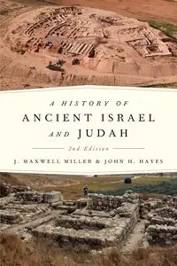 A History of Ancient Israel and Judah, 2nd Ed. - Maxwell Miller J.