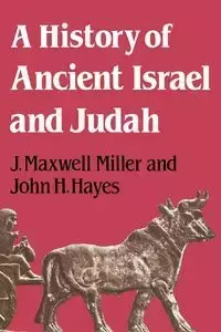 A History of Ancient Israel and Judah - Maxwell Miller J.