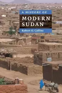 A History of Modern Sudan - Robert O. Collins