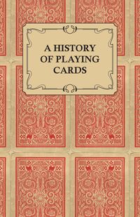 A History of Playing Cards - Looking at the Style and Type of the Suits - Anon