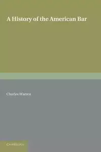 A History of the American Bar - Warren Charles