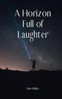 A Horizon Full of Laughter - Liblikas Liina