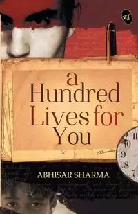 A Hundred Lives for You - Sharma Abhisar