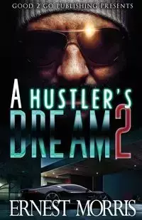 A Hustler's Dream 2 - Morris Ernest