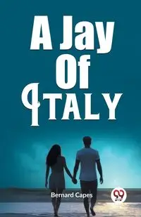 A Jay Of Italy - Bernard Capes