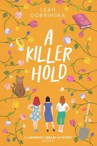 A Killer Hold - Leah Dobrinska