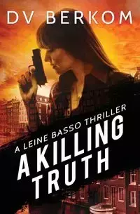 A Killing Truth - Berkom D.V.