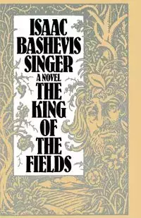 A King of the Fields - Isaac Singer Bashevis