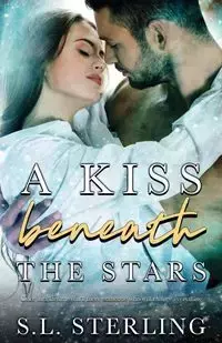 A Kiss Beneath the Stars - Sterling S.L.