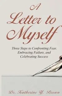 A Letter to Myself - Katherine Y. Brown