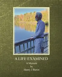 A Life Examined - Henry Baron J