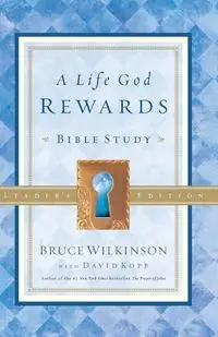 A Life God Rewards - Bruce Wilkinson