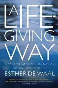 A Life-giving Way - Esther de Waal