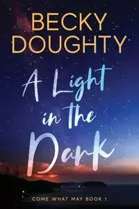 A Light in the Dark - Becky Doughty