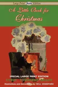 A Little Book for Christmas (Large Print Edition) - Brady Cyrus Townsend