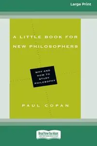 A Little Book for New Philosophers - Paul Copan