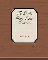 A Little Boy Lost - Hudson W. H.