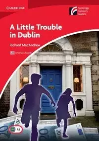 A Little Trouble in Dublin Level 1 Beginner/Elementary American English Edition - Richard MacAndrew